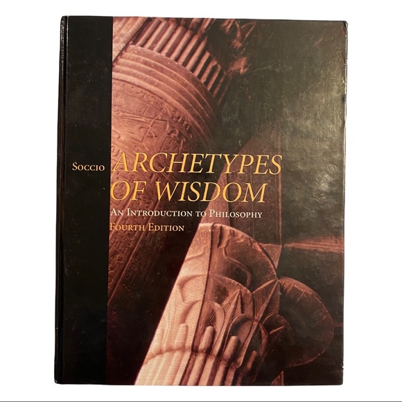 Archetypes of Wisdom: An Introduction To Philosophy 4th Ed by Douglas J. Soccio - Picture 1 of 7